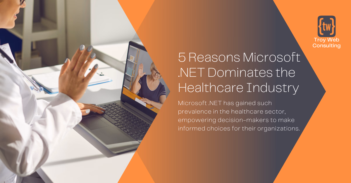 5 Reasons Microsoft .NET Dominates the Healthcare Industry