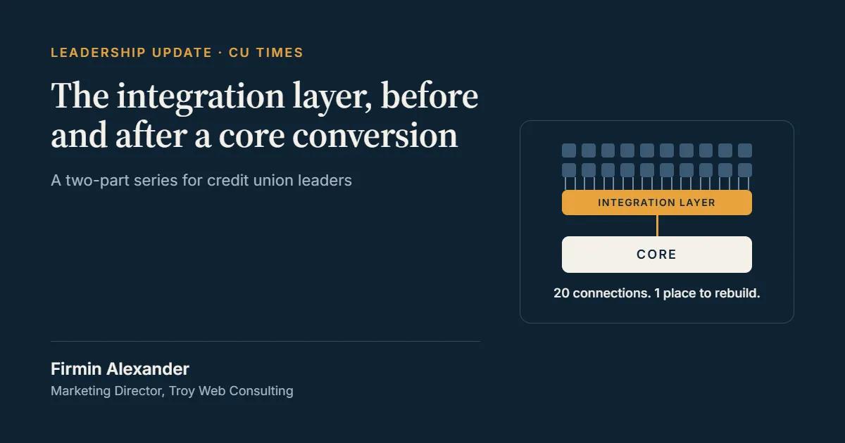 Troy Web’s Firmin Alexander on Credit Union Core Conversions, in CU Times